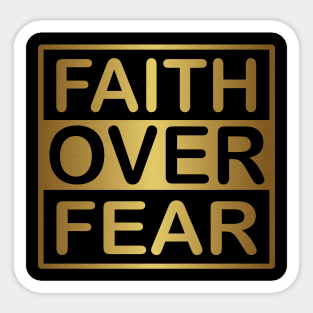 Faith Over Fear Gold Sticker